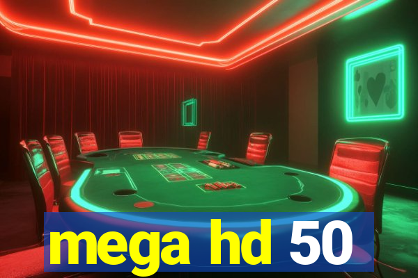 mega hd 50